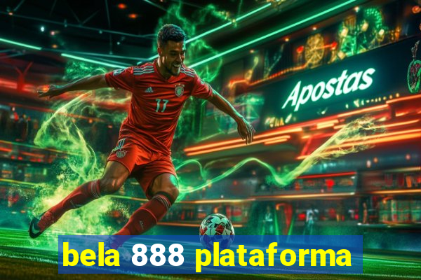 bela 888 plataforma